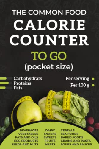 THE CALORIE COUNTER BOOK pocket size: Practical and portable tool to track your calories, carbs, protein and fat