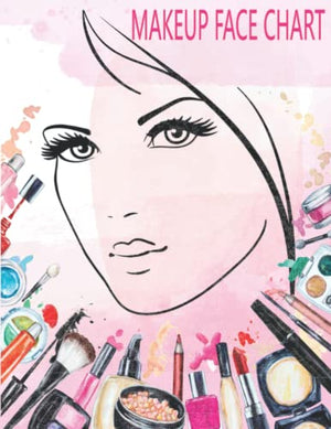 Makeup Face Charts: Makeup look book for beginner adults and how to do makeup for beginners, Large Page size 8.5 x 11 Inches, 200 pages