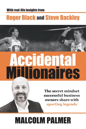 Accidental Millionaires: The secret mindset successful business owners share with sporting legends
