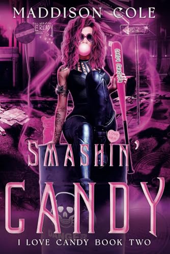 Smashin' Candy: RH Dark Humor Romance (I Love Candy)