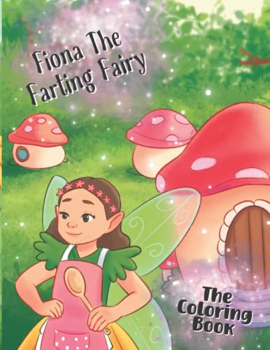 Fiona The Farting Fairy - The Coloring Book!: A Funny Coloring Book For Kids Based On The Funny Children's Book by Meg Rose