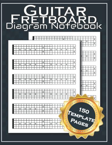 Guitar Fretboard Diagram Notebook: 150 Page Guitar Neck Diagrams Templates Journal Notebook, Full 24 Fret Diagram Guitar Notebook, Music Paper Notebook for Students, Teachers and Musicians