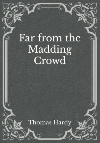 Far from the Madding Crowd: Must Read Classics