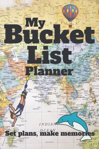 My Bucket List : A journal to help plan those ideas and adventures you have always wanted to do: 6x9 inches in size, perfect for a bag so you can handily keep it in your possession