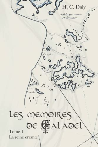 Les mémoires de Galadel: Tome 1 - La reine errante (French Edition)