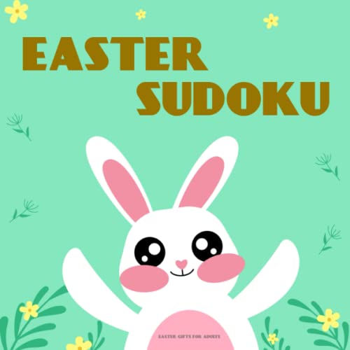 Easter Gifts for Adults: Easter Sudoku: Over 50 Sudoku Puzzles with Solutions for Teens and Adults: Easter Basket Stuffers for Teen Boys: Fun and Educational Easter Gift Idea for Adult Men!