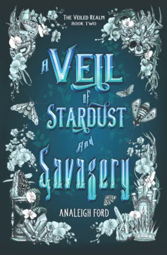 A Veil of Stardust and Savagery (The Veiled Realm)