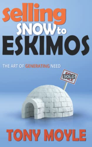 Selling Snow to Eskimos: The art of generating need