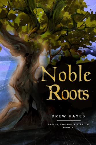 Noble Roots (Spells, Swords, Stealth)
