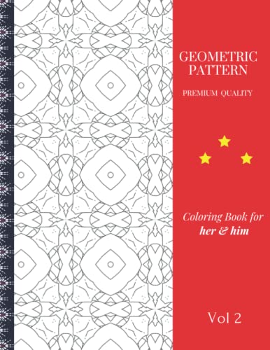 Geometric Coloring Pattern Pages Adults Book for Women and Men: Geometric Mandala: Relaxation And Stress Relief, Beautiful Patterns Pages Vol. 2