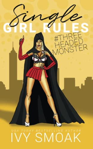 Single Girl Rules #ThreeHeadedMonster