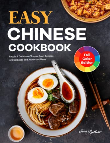 Easy Chinese Cookbook : Simple and Delicious Chinese Food Recipes for Beginners and Advanced Users