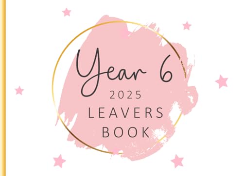 Year 6 Leavers Book: For End Of Year Primary School Children To Write Messages Photos To Create A Sentimental Keepsake Memory Book