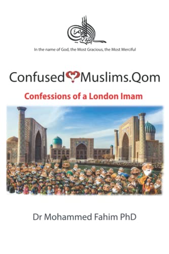 Confused ? Muslims.Qom: Confessions of a London Imam