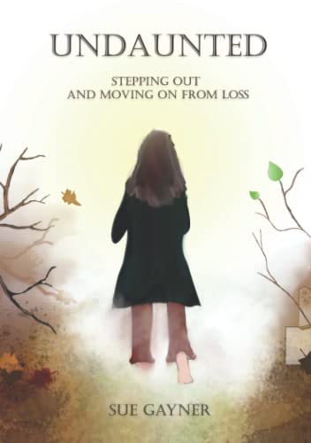 Undaunted: Stepping out and moving on from loss