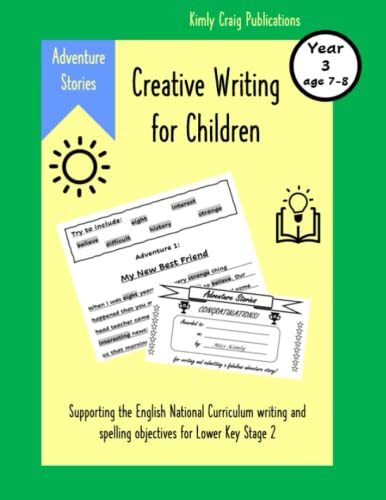 Creative Writing for Children in Year 3: Adventure Story Starters, Spelling Activities, Wordsearches, Colouring Activities plus Reward Charts