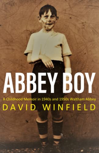 ABBEY BOY: A Childhood Memoir in 1940s and 1950s Waltham Abbey