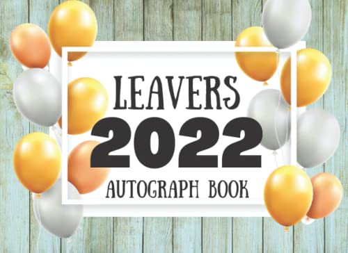 Leavers 2022 Autograph Book: Memory Book to Record and Cherish your School Memories