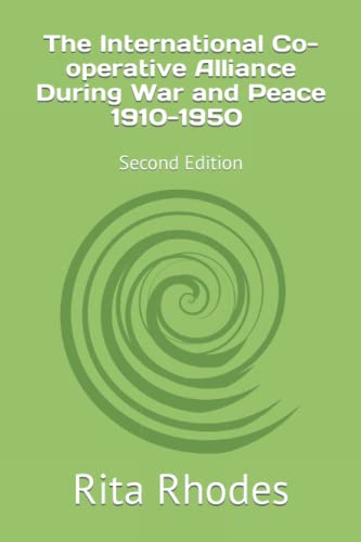 The International Co-operative Alliance During War and Peace 1910-1950
