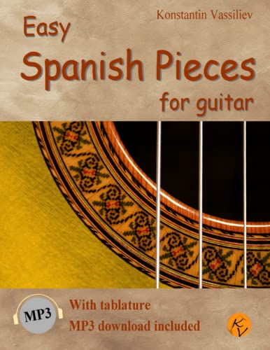 Easy Spanish Pieces for Guitar: with tablature, MP3 download included. Leichte spanische Stücke für Gitarre: Noten & Tabulatur, inklusive MP3-Downloads