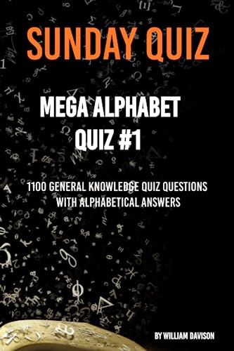 1100 Question Alphabet Quiz: 1100 general knowledge questions with answers in alphabetical order.