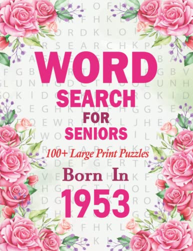 Word Search For Seniors: Born In 1953: 100+ Large Print Word Search Puzzles For Adults And Seniors