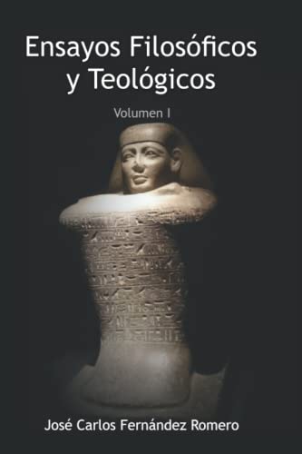 Ensayos filosóficos y teológicos: Volumen I