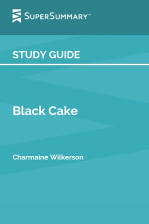 Study Guide: Black Cake by Charmaine Wilkerson (SuperSummary)