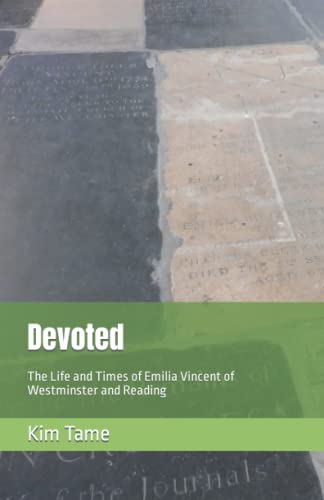 Devoted: The Life and Times of Emilia Vincent of Westminster and Reading
