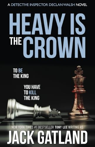 Heavy Is The Crown: A British Murder Mystery (DI Declan Walsh Crime Thrillers Book 10) (Detective Inspector Declan Walsh)