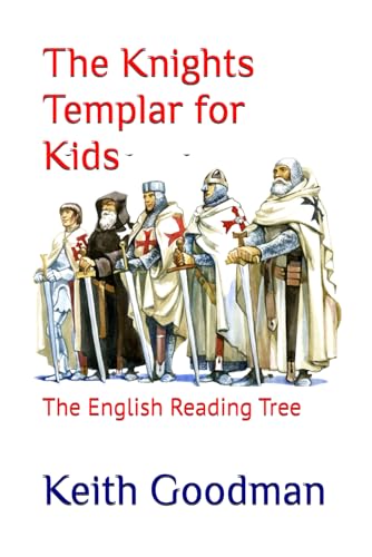 The Knights Templar for Kids: The English Reading Tree