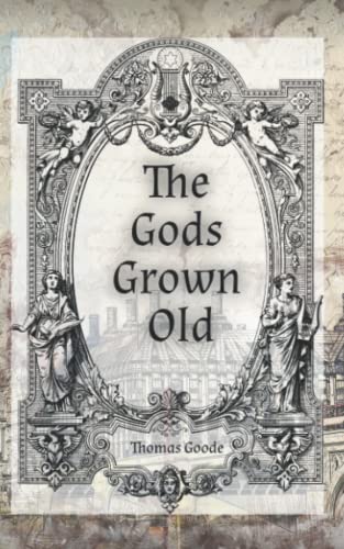 The Gods Grown Old