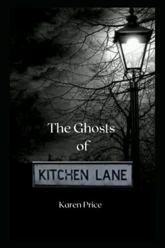 The Ghosts of Kitchen Lane