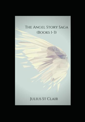The Complete War in Heaven Trilogy (Books 1-3 of the Angel Story Saga)