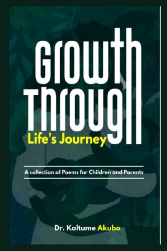GROWTH THROUGH LIFE'S JOURNEY: A collection of poems for children and parents