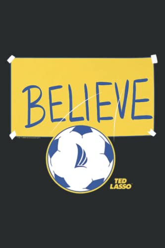 Ted Lasso Believe Soccer Sign: Notebook: Matte Finish Cover, Diary, Planner, Journal, Lined College Ruled Paper, 6"x9", 110 Pages