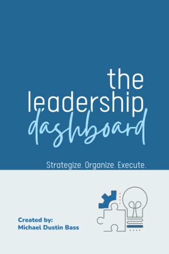 The Leadership Dashboard: Strategize. Organize. Execute.