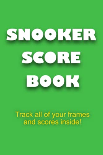 Snooker Score Book - Track all of Your Frames and Scores Inside!