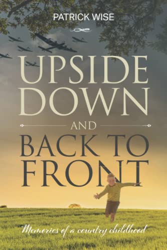 Upside Down and Back to Front: Memories of a country childhood