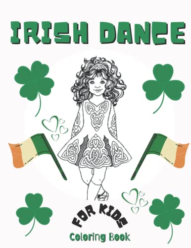 Irish Dance Coloring Book: Perfect Gift for Irish Dancers | coloring and activities (drawing)(Active Kids Books)