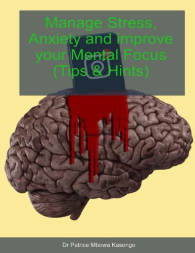 Manage Stress and Anxiety and Improve Mental Focus