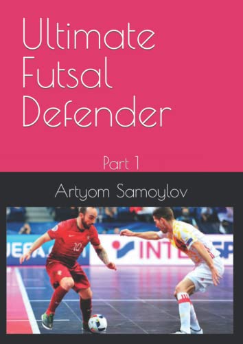 Ultimate Futsal Defender: Part 1