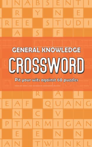 General Knowledge Crossword - Book 1: Pit your wits against 60 puzzles - ideal for both Quiz fans and Crossword buffs