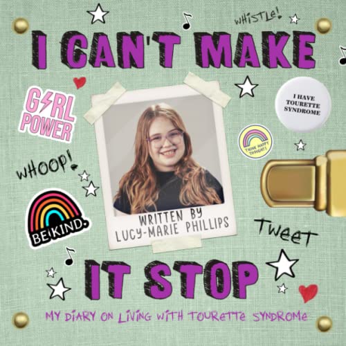 I Can't Make It Stop: My Diary On Living With Tourette Syndrome