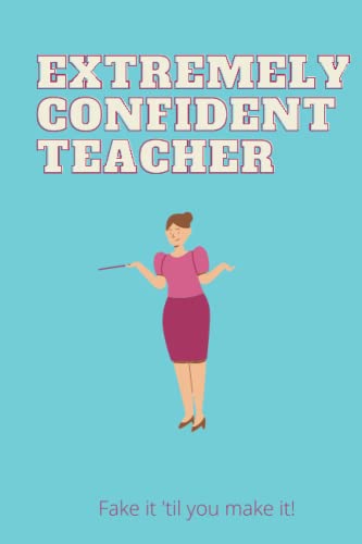 Extremely Confident Teacher: ECT teacher blank lined notebook