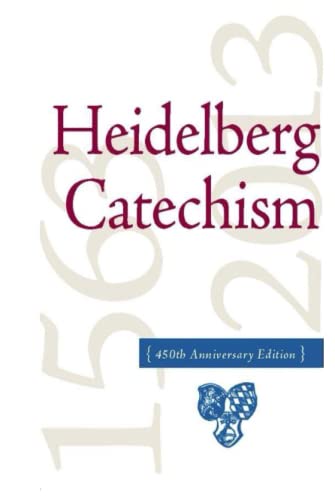 The Heidelberg Catechism, 450th Anniversary Edition