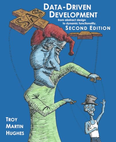 SAS Data-Driven Development: From Abstract Design to Dynamic Functionality, Second Edition