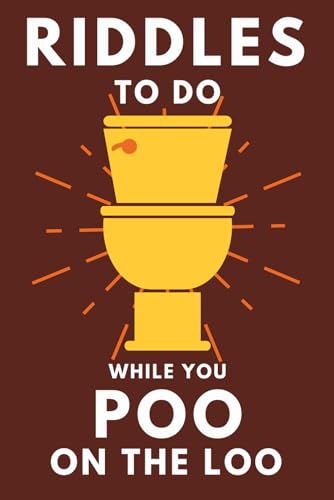 Riddles to Do While You Poo on the Loo : Funny Bathroom Reader for Adults and Teens