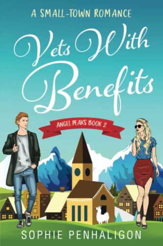 Vets with Benefits: A Friends to Lovers Romance (Angel Peaks - A Small-Town Contemporary Romance Series)