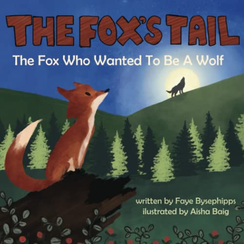 The Fox's Tail: The Fox who wanted to be a Wolf